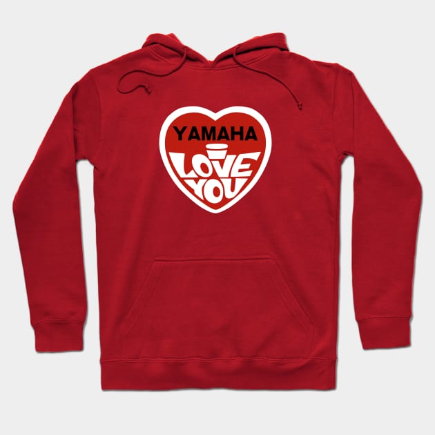 Yamaha I love you Hoodie by DCMiller01